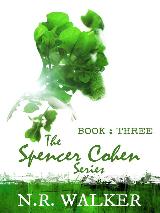 Title details for Spencer Cohen Series, Book Three by N.R. Walker - Available